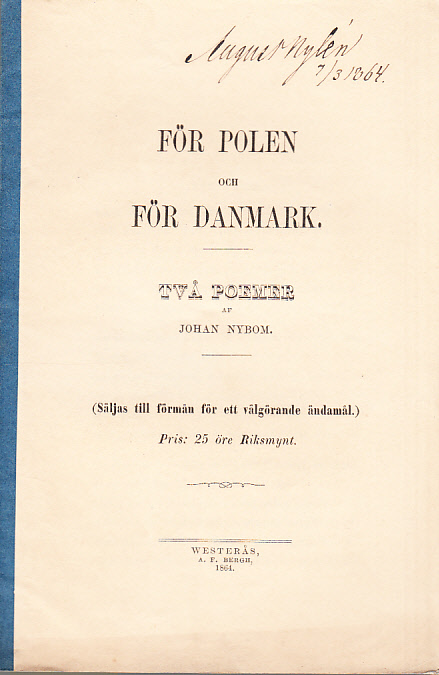För Polen och för Danmark. Två poemer af Johan Nybom. (Säljas till förmån för ett välgörande ändamål).