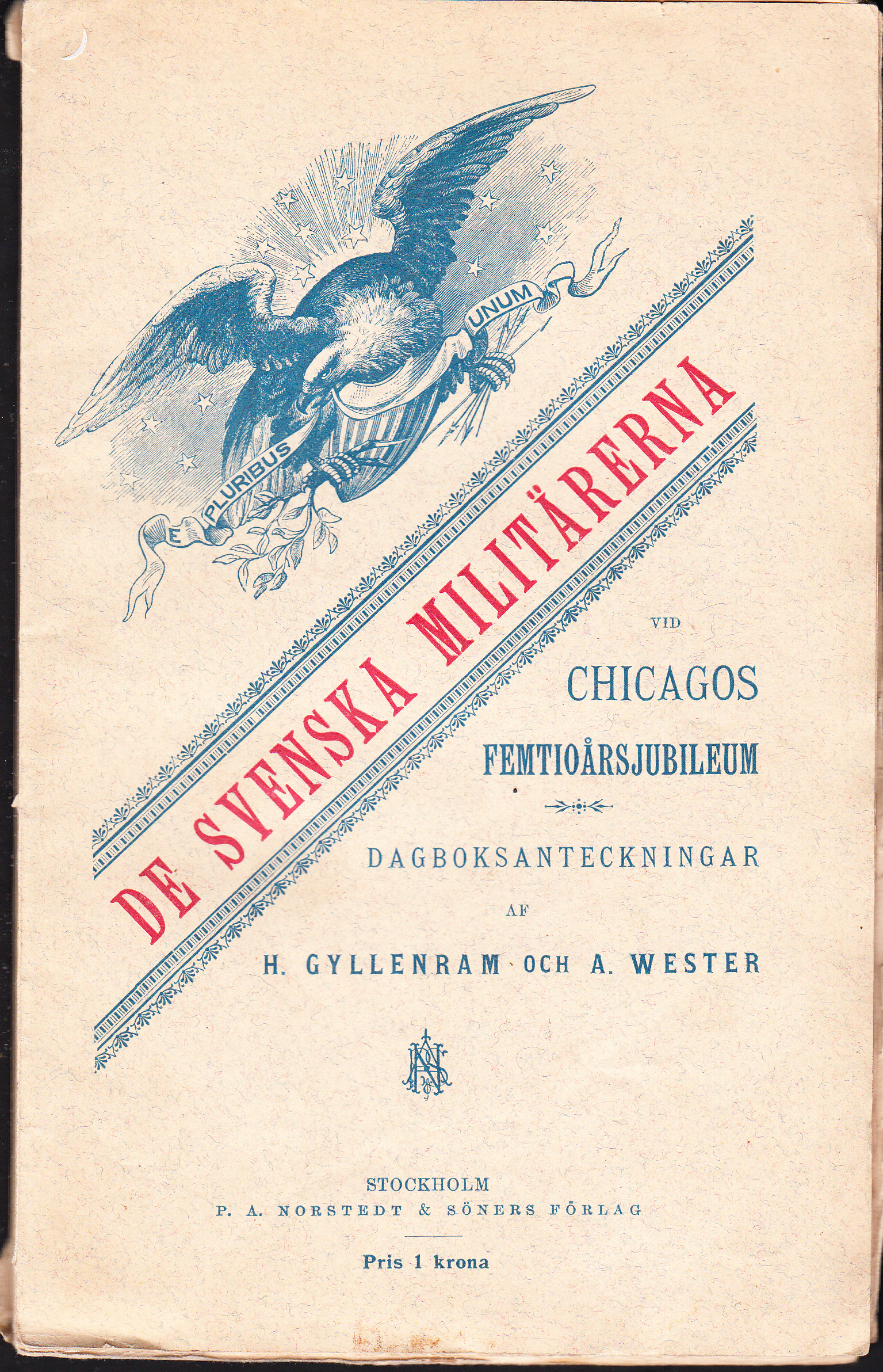 De svenska militärerna vid Chicagos femtioårsjubileum. Dagboksanteckningar af Henric Gyllenram och Arvid Wester.