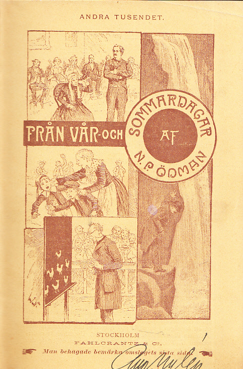 Från vår- och sommardagar. Minnen och intryck af N.P. Ödman. Förra samlingen. Andra tusendet. [Utg. av] Fahlcrantz & Co.