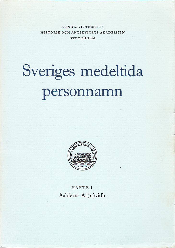 Sveriges medeltida personnamn. Häfte 1. Aabiørn-Ar(n)vidh. Ordbok utgiven av Kungl. Vitterhets historie och antikvitets akademiens personnamnskommitté.