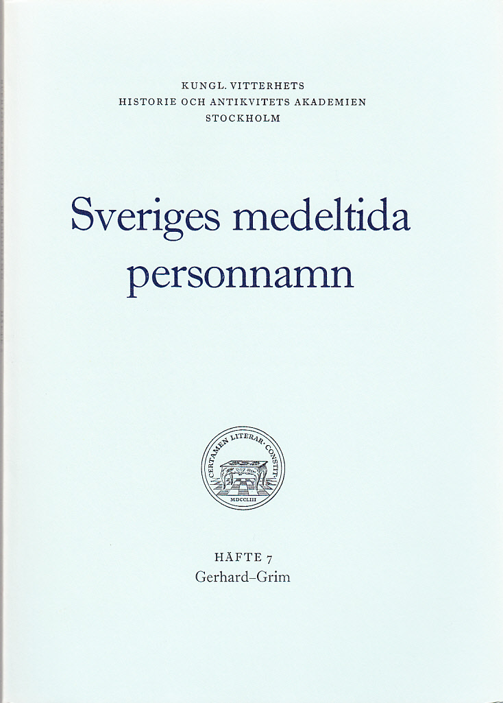 Sveriges medeltida personnamn. Häfte 7. Gerhard-Grim. Ordbok utgiven av Kungl. Vitterhets historie och antikvitets akademiens personnamnskommitté.