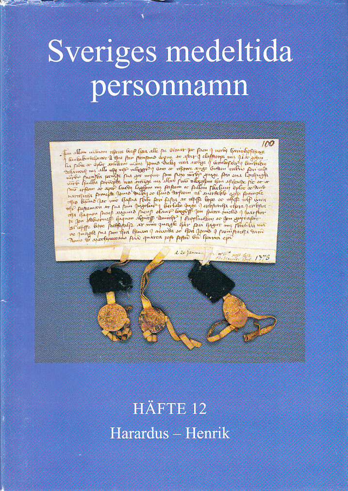 Sveriges medeltida personnamn. Häfte 12. Harardus-Henrik. Ordbok utgiven av Kungl. Vitterhets historie och antikvitets akademiens personnamnskommitté.