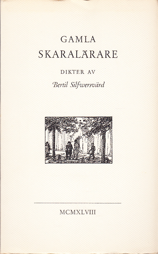 Gamla Skaralärare. Dikter. Utgiven på författarens 50-årsdag den 22 april 1948 av vänner.