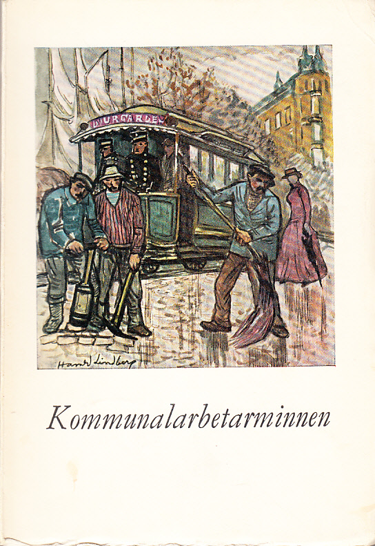 Kommunalarbetarminnen. [Utg. av] Nordiska Museet.