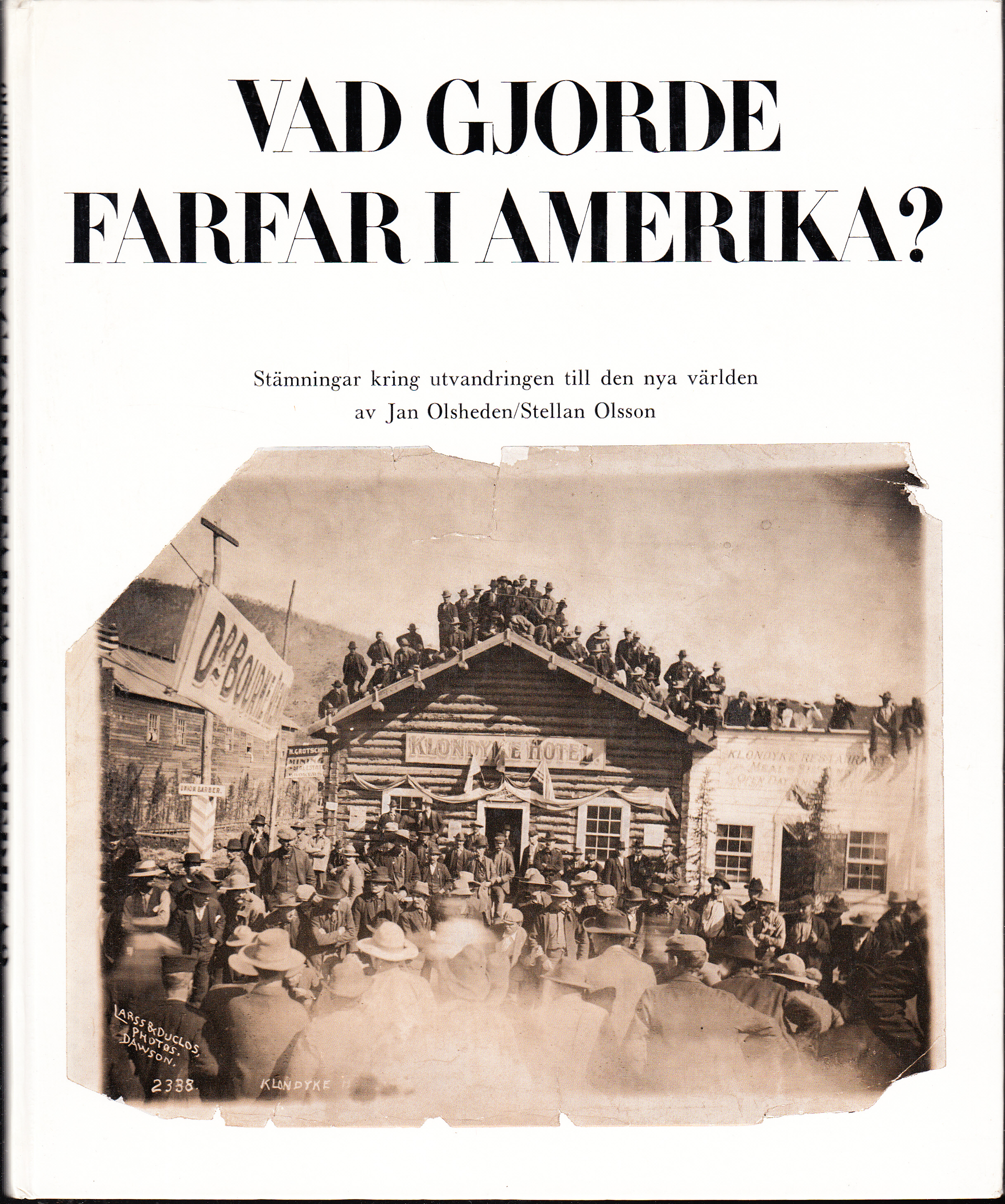 Vad gjorde farfar i Amerika? Stämningar kring utvandringen till den nya världen. [Utg. av] P.A. Norstedt & Söners förlag.