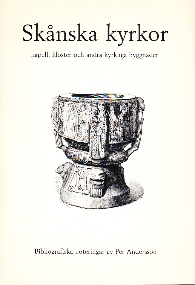 Skånska kyrkor. Kapell, kloster och andra kyrkliga byggnader. Bibliografiska noteringar.