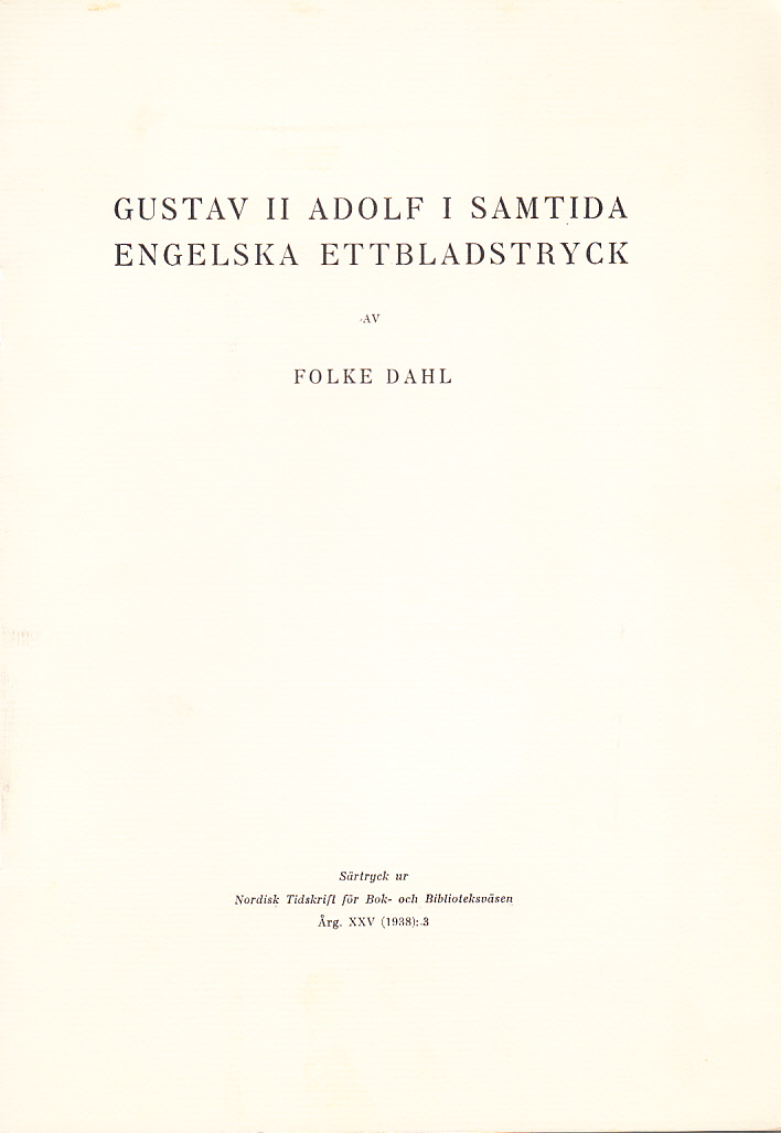 Gustav II Adolf i samtida engelska ettbladstryck, av F. Dahl [= rubrik].