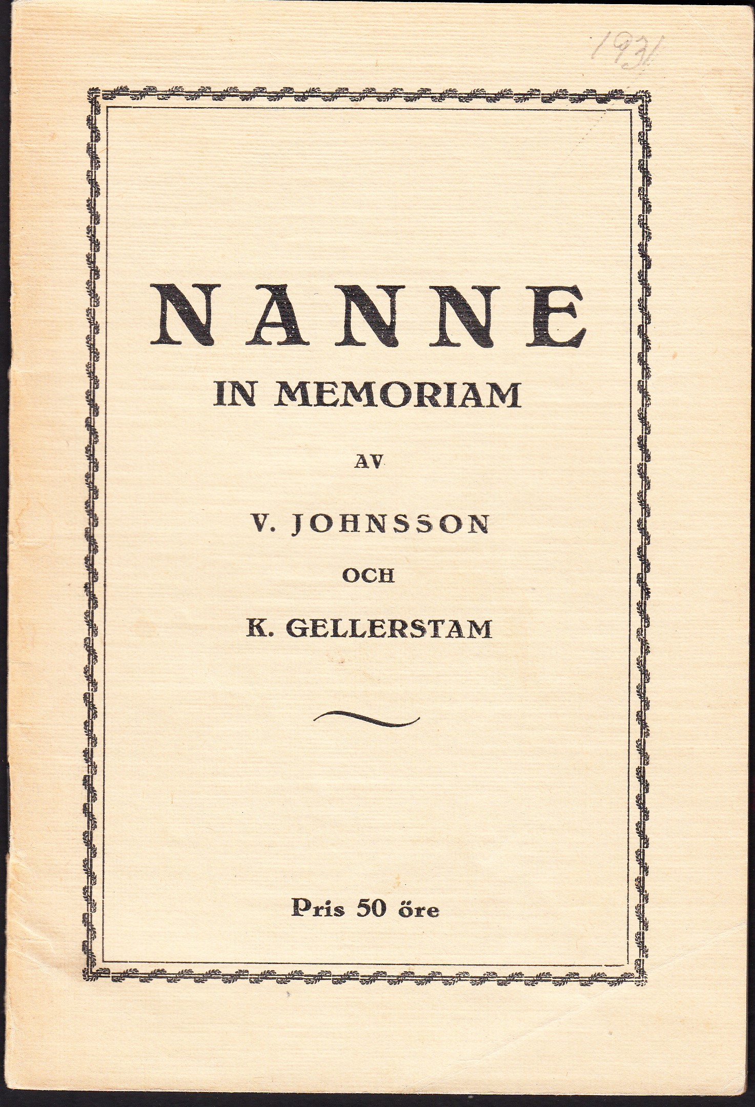 Nanne (Josef Natanael Johnsson), född den 1 oktober 1912, död den 27 november 1930.
