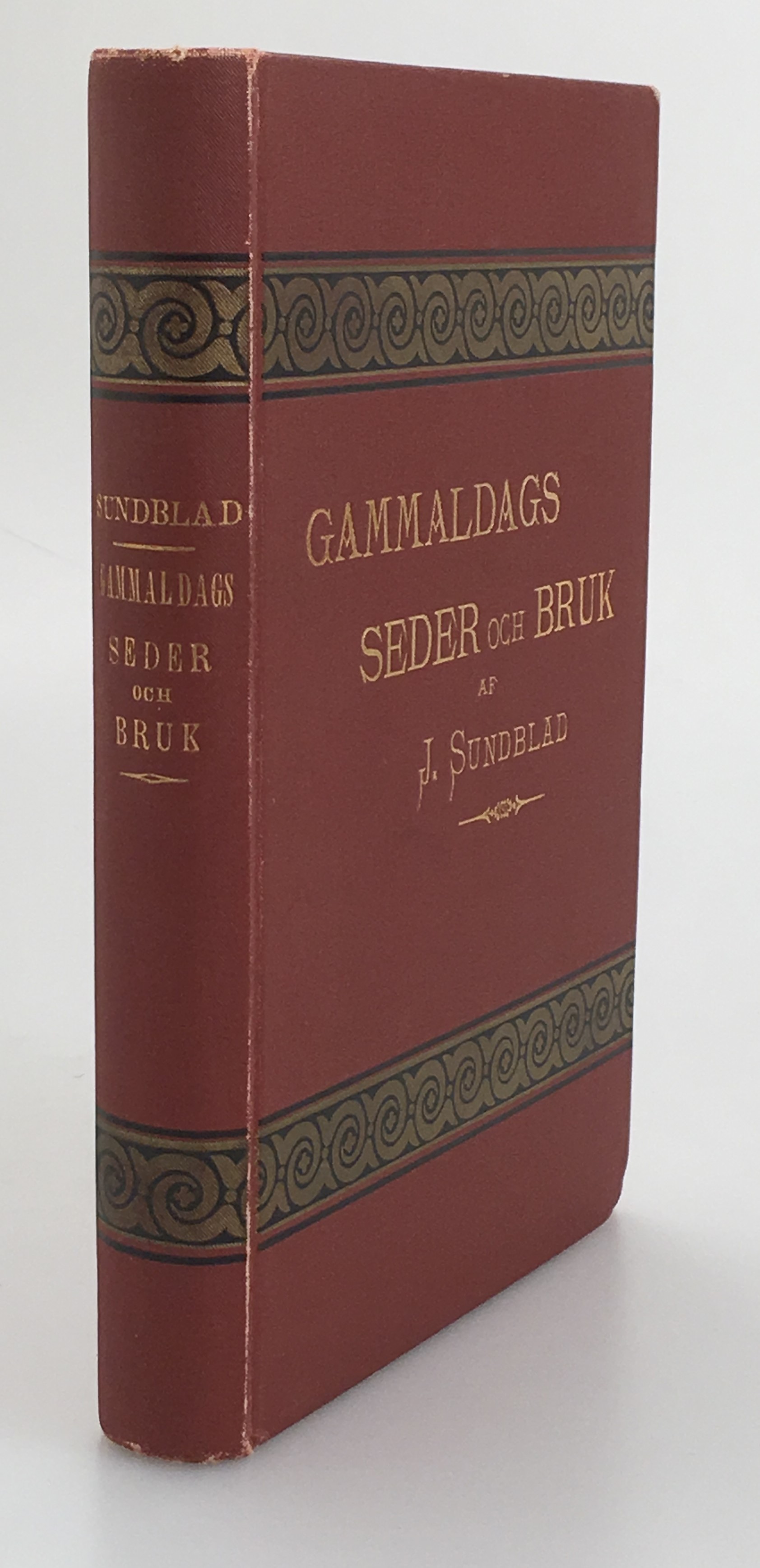 Gammaldags seder och bruk. Ny upplaga [av ‘Gammaldags bruk’] väsentligt omarbetad och tillökad. [Utg. av] Fahlcrantz & Co.