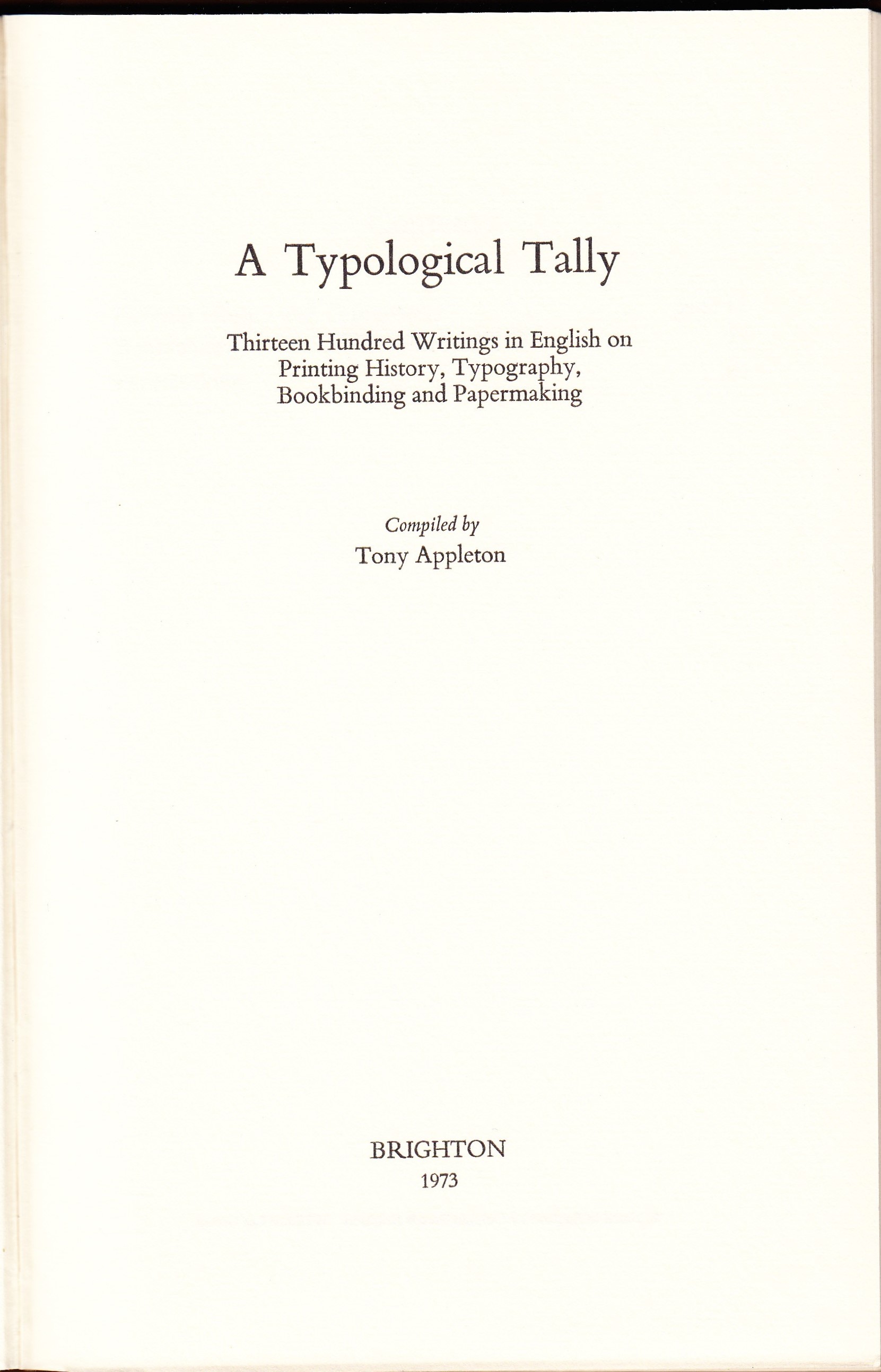 A typological tally. Thirteen hundred writings in english on printing history, typography, bookbinding and papermaking.