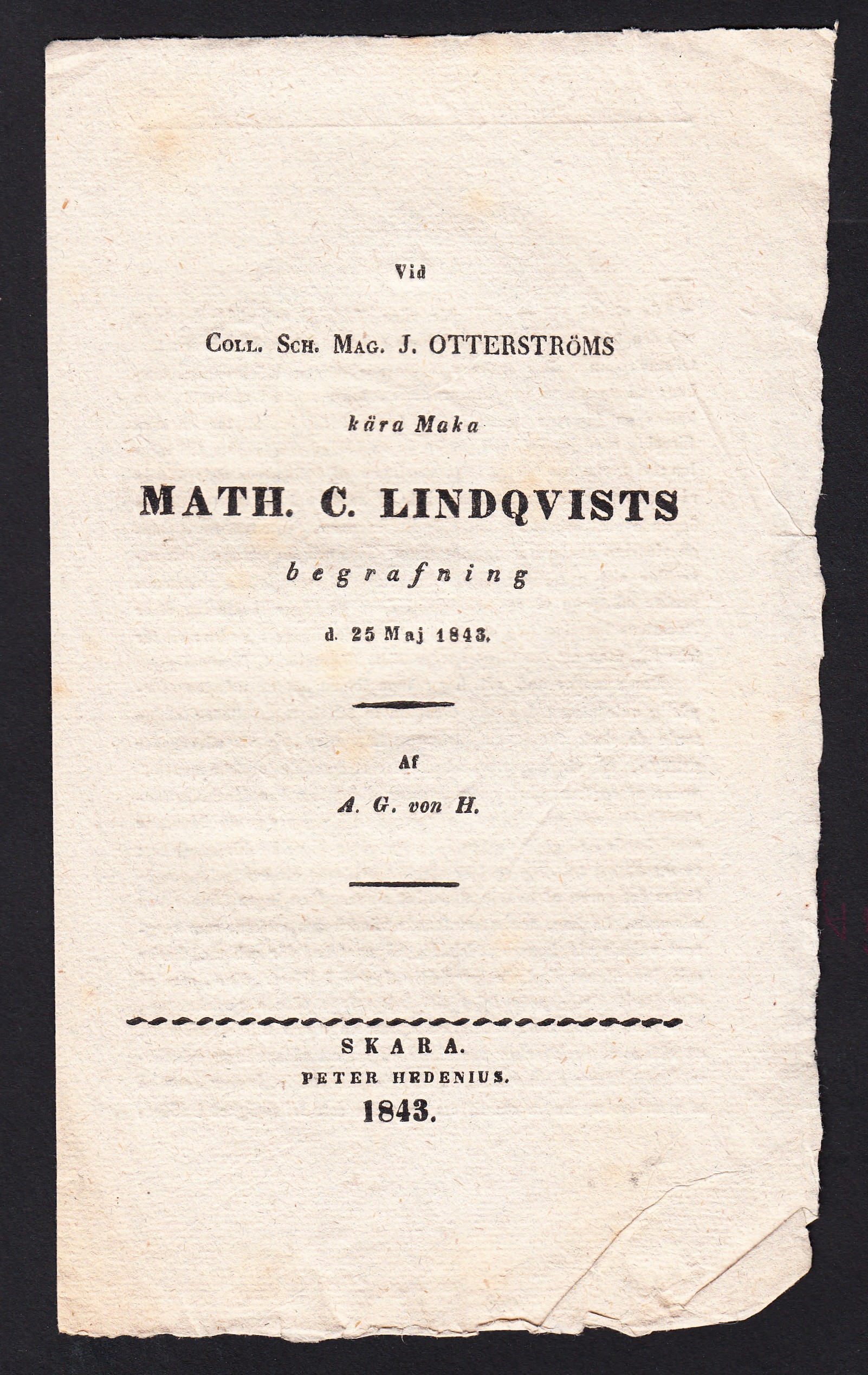Vid coll. sch. mag. J. Otterströms kära maka Math. C. Lindqvists begrafning d. 25 maj 1843. Af A.G. von H.