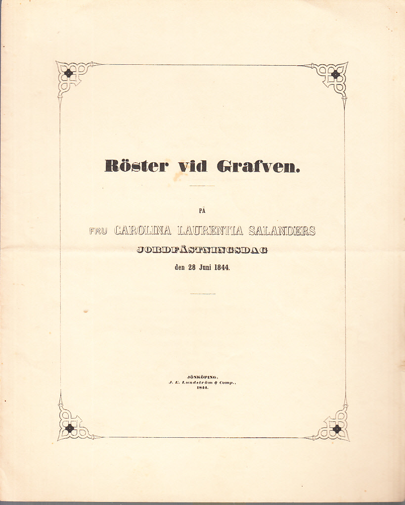 Röster vid grafven. På fru Carolina Laurentia Salanders jordfästningsdag den 28 juni 1844.