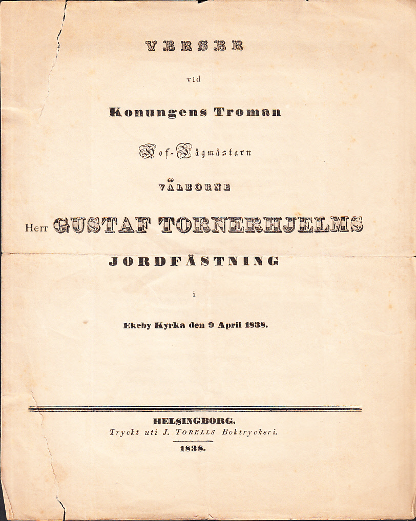 Verser vid konungens troman hof-jägmästarn välborne herr Gustaf Tornerhjelms jordfästning i Ekeby kyrka den 9 april 1838.