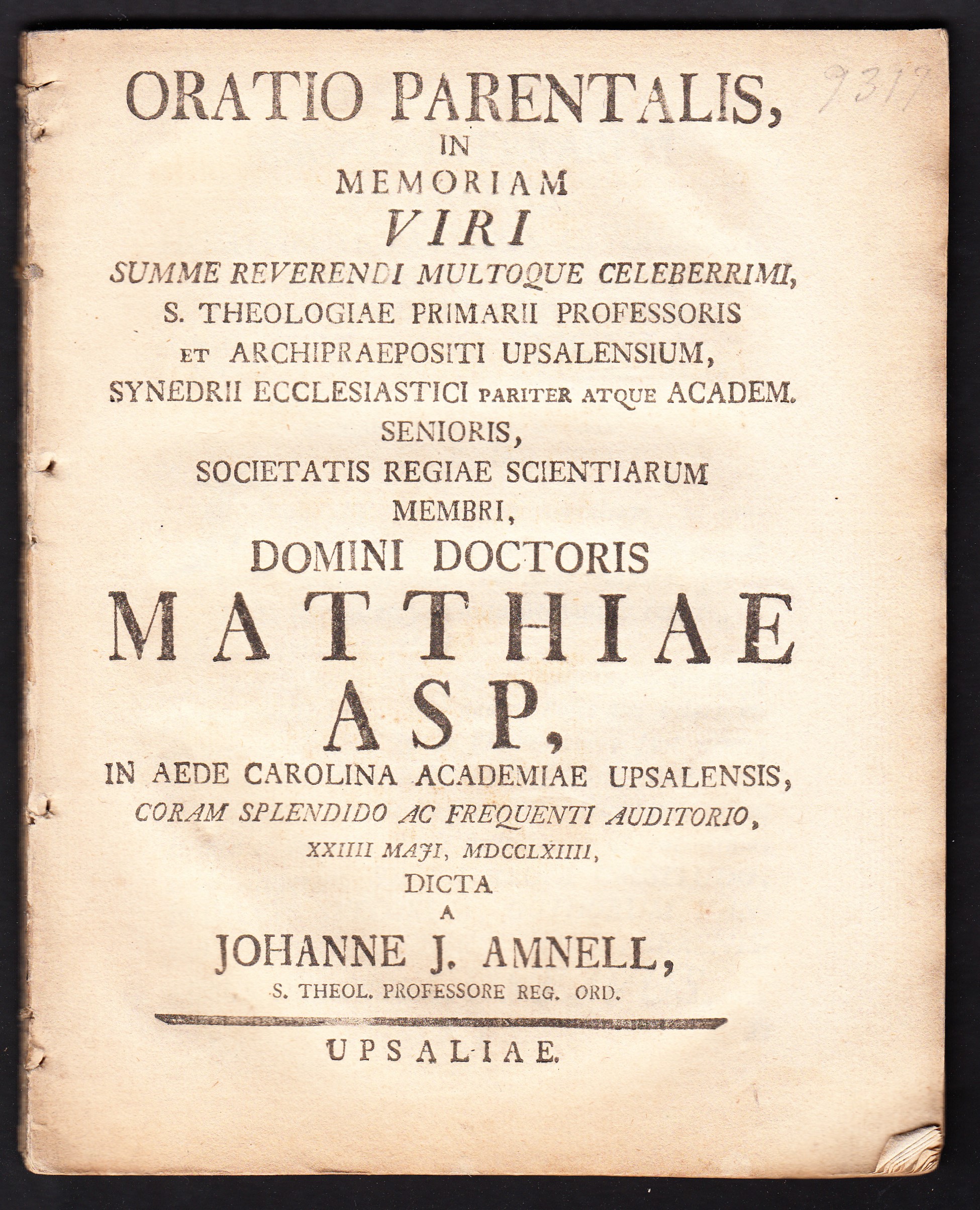 Oratio parentalis, in memoriam viri ... s. theologiae primarii professoris et archipraepositi Upsalensium, ... Matthiae Asp, in aede Carolina academiae Upsalensis, ... XXIIII Maji, MDCCLXIIII, dicta a Johanne J. Amnell, ...