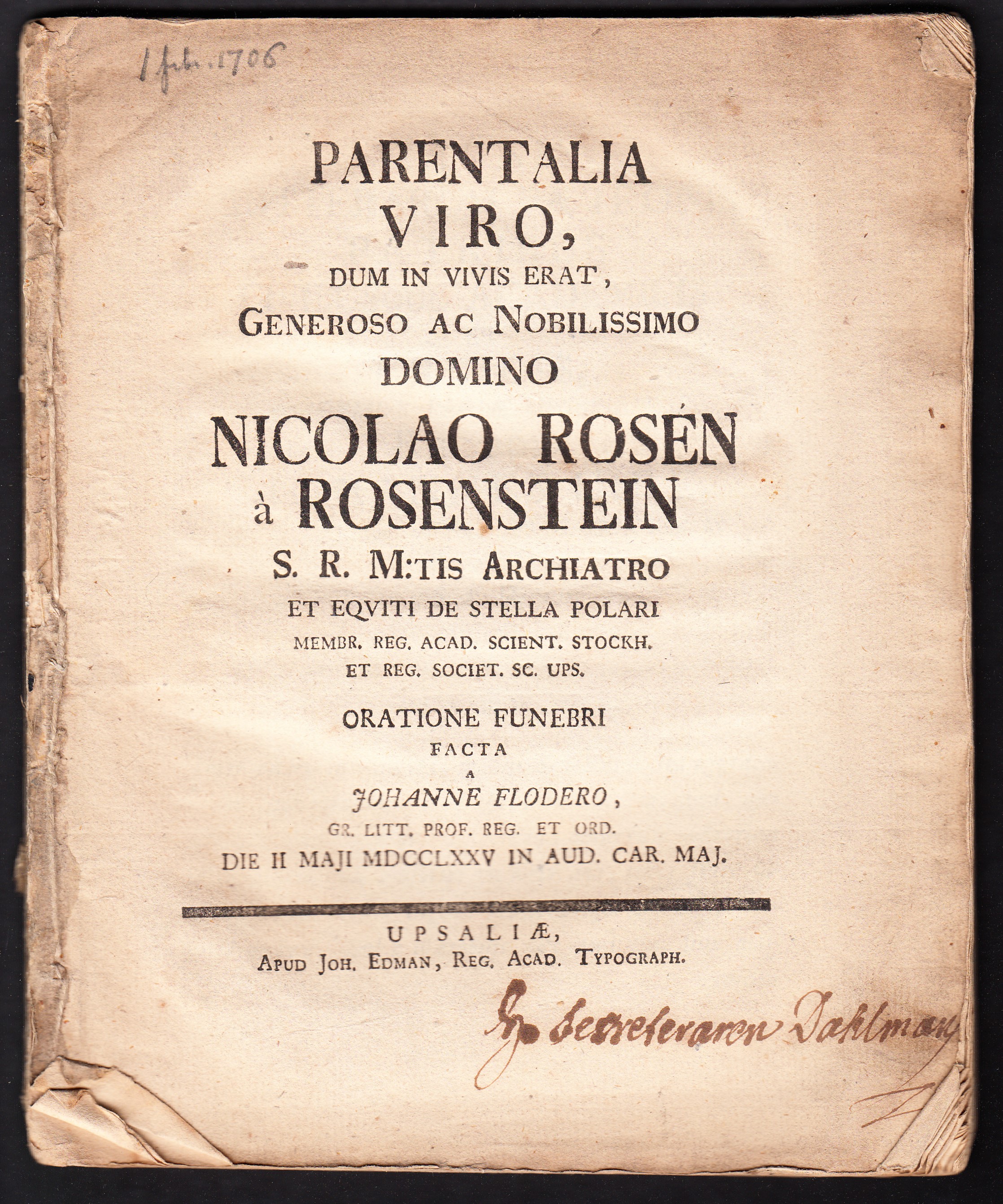 Parentalia viro, dum in vivis erat, generoso ac nobilissimo domino Nicolao Rosén à Rosenstein S.R. M:tis archiatro ... Oratione funebri facta a Johanne Flodero ... die II Maji MDCCLXXV in aud. Car. maj.