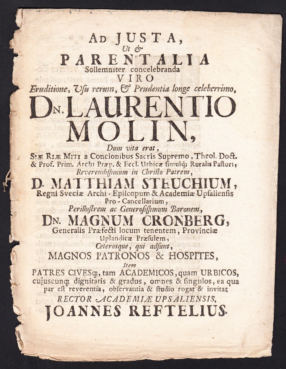 Ad justa, ut & parentalia sollemniter concelebranda viro ... Laurentio Molin ... Matthiam Steuchium ... Magnum Cronberg ... rector academiæ Upsaliensis Johannes Reftelius.