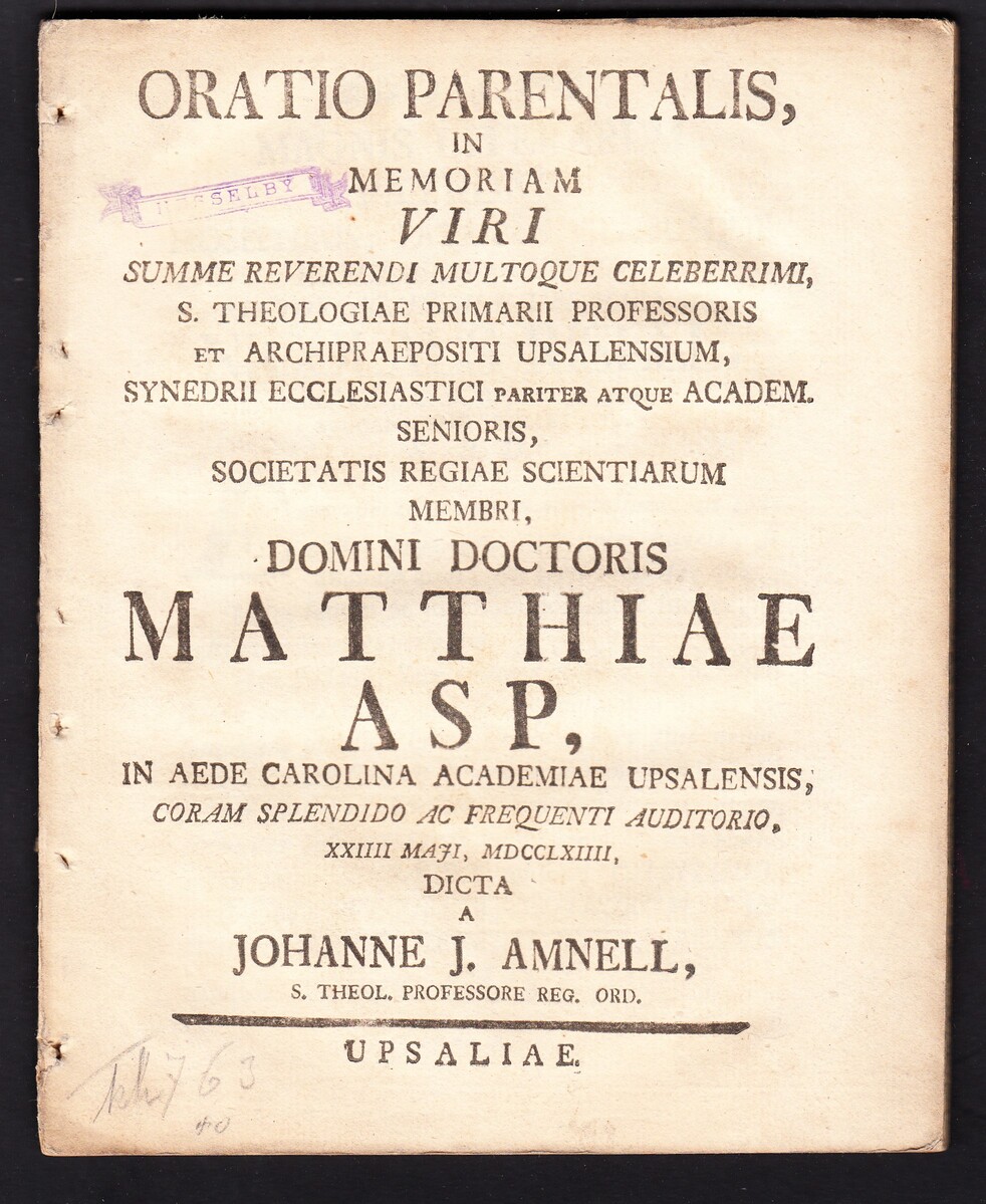 Oratio parentalis, in memoriam viri ... s. theologiae primarii professoris et archipraepositi Upsalensium, ... Matthiae Asp, in aede Carolina academiae Upsalensis, ... XXIIII Maji, MDCCLXIIII, dicta a Johannne J. Amnell, ...