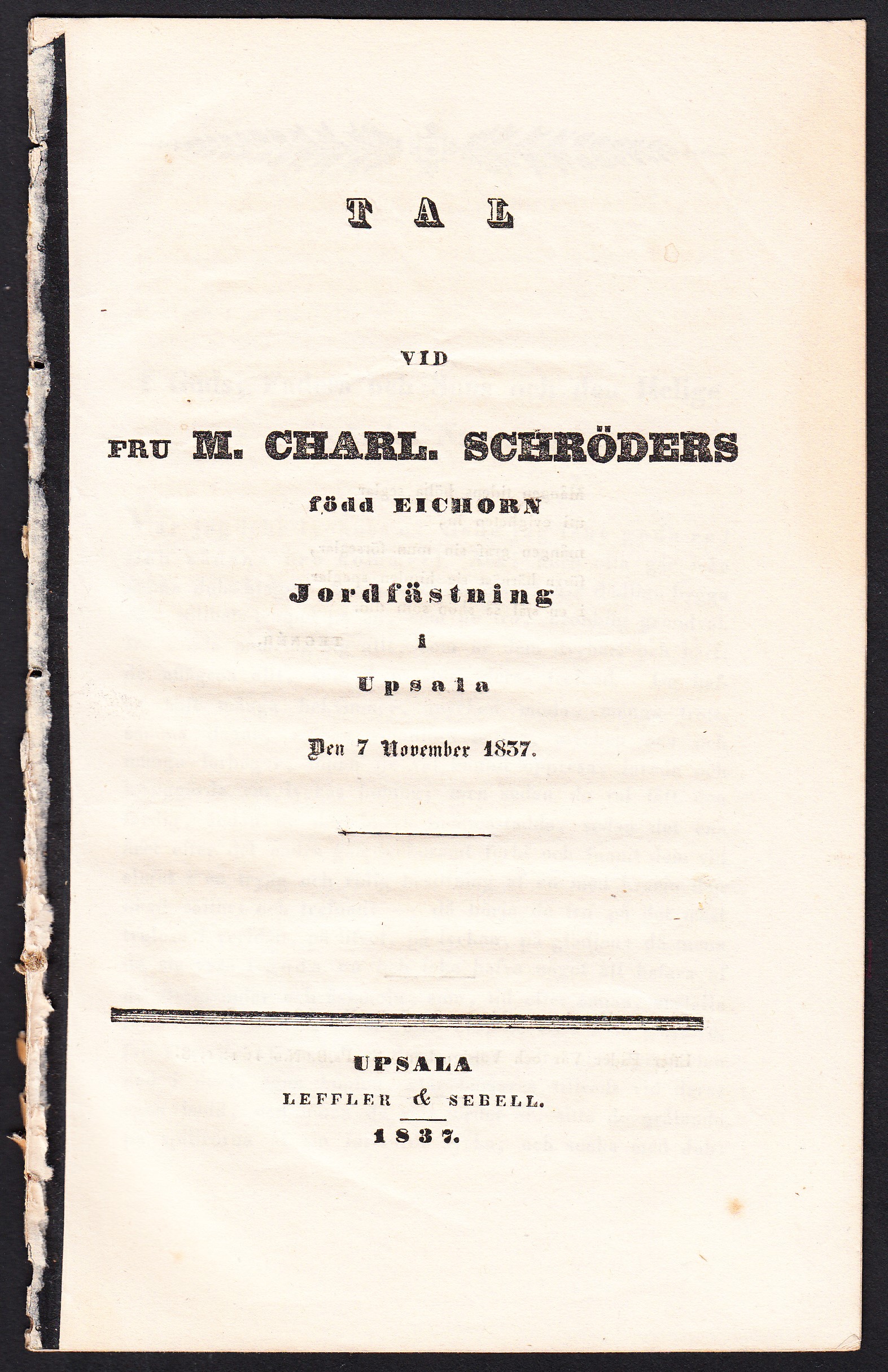 Tal vid fru M. Charl. Schröders, född Eichorn, jordfästning i Upsala den 7 november 1837.