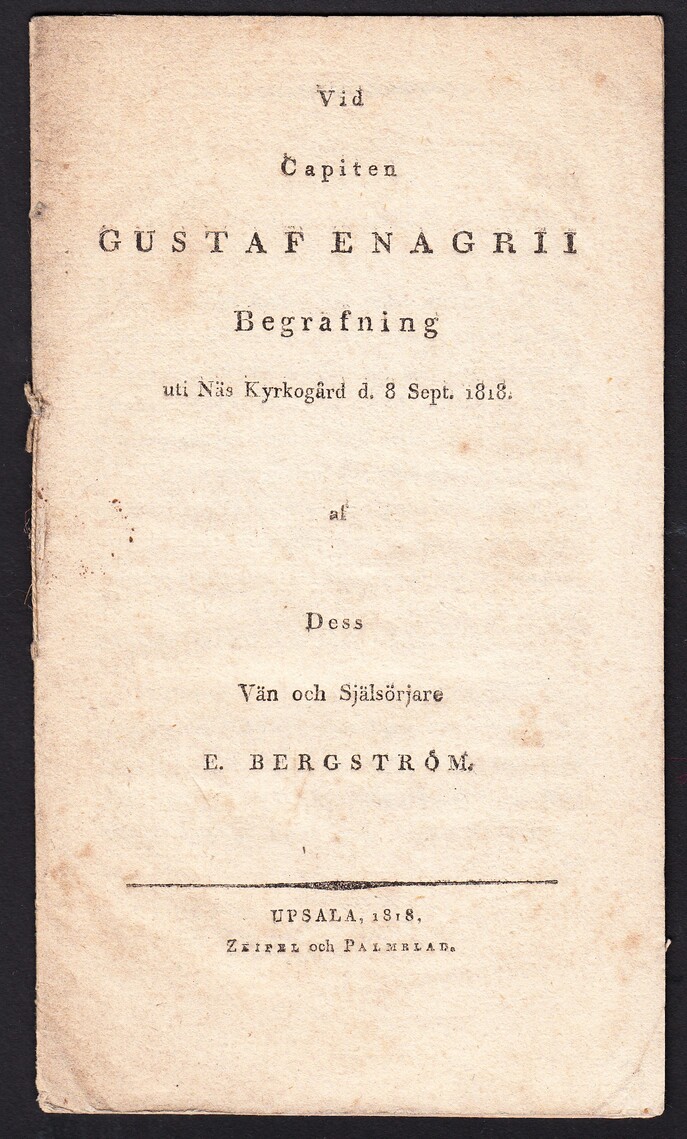 Vid capiten Gustaf Enagrii begrafning uti Näs kyrkogård d. 8 sept. 1818. Af dess vän och själasörjare E. Bergström.