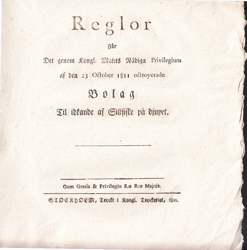 Reglor För Det genom Kongl. Maj:ts Nådiga Privilegium af den 23 October 1811 octroyerade Bolag Til idkande af Sillfiske på djupet.
