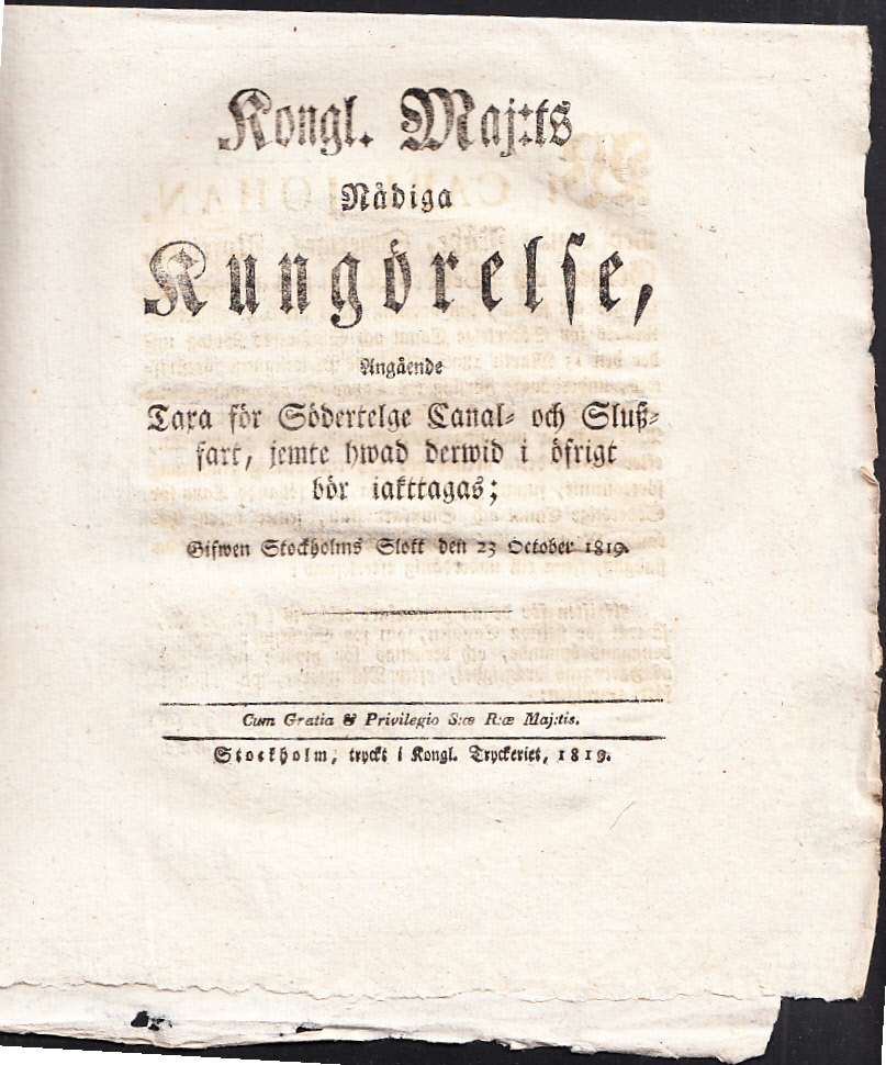 Kongl. Maj:ts Nådiga Kungörelse, Angående Taxa för Södertelge Canal- och Sluszfart, jemte hwad derwid i öfrigt bör iakttagas. Gifwen Stockholms Slott den 23 October 1819.
