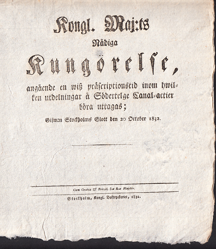 Kongl. maj:ts nådiga Kungörelse, angående en wisz präscriptionstid inom hwilken utdelningar å Södertelge Canal-actier böra uttagas; Gifwen Stockholms slott den 20 october 1832.