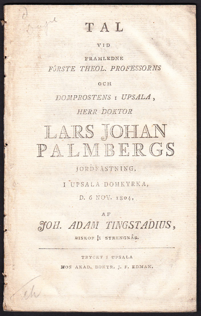 Tal vid framledne förste theol. professorns och domprostens i Upsala, herr doktor Lars Johan Palmbergs jordfästning, i Upsala domkyrka, d. 6 nov. 1804, af Joh. Adam Tingstadius ...