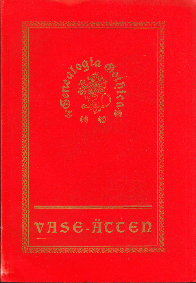Vase-ätten. Särtryck ur Genealogia Gothica, utgiven.