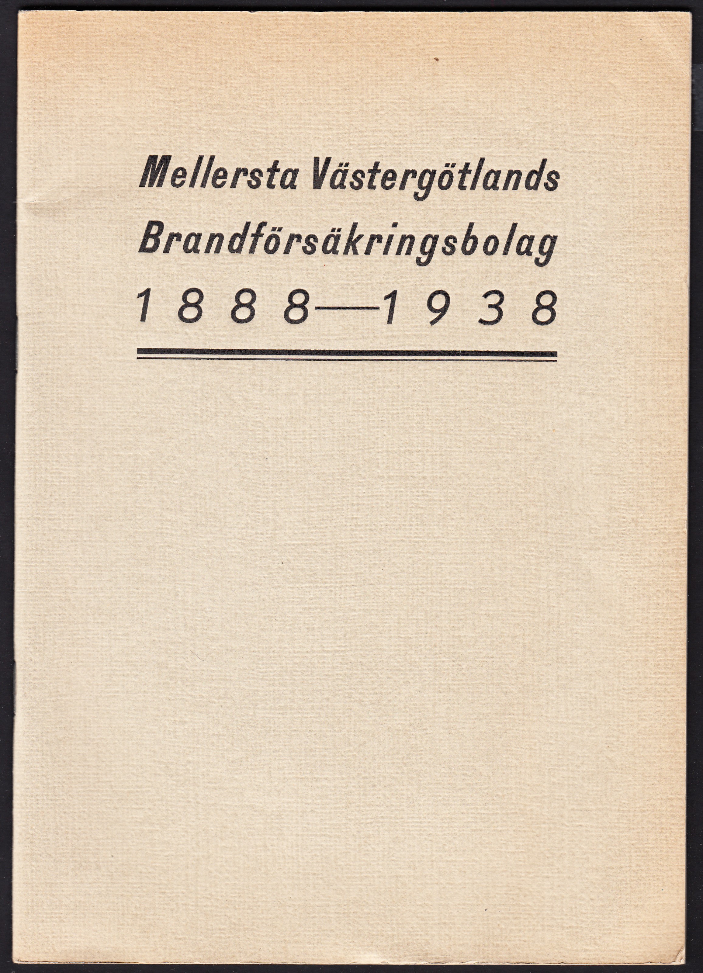 Mellersta Västergötlands brandförsäkringsbolag 1888-1938.