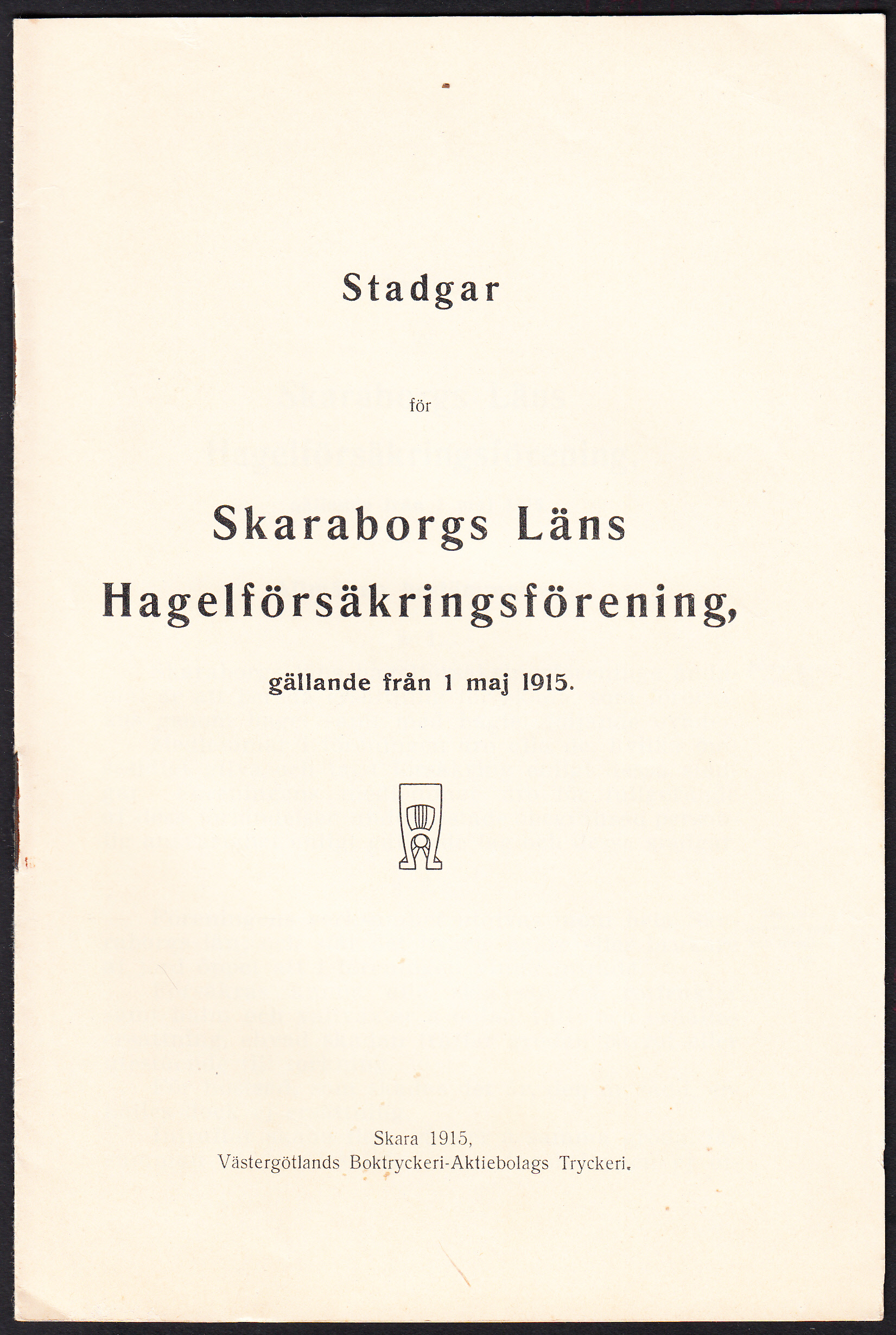 Stadgar för Skaraborgs läns hagelförsäkringsförening gällande från 1 maj 1915.