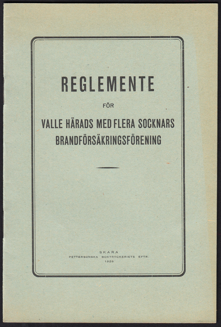 Reglemente för Valle härads med flera socknars brandförsäkringsförening [= omslagstitel].