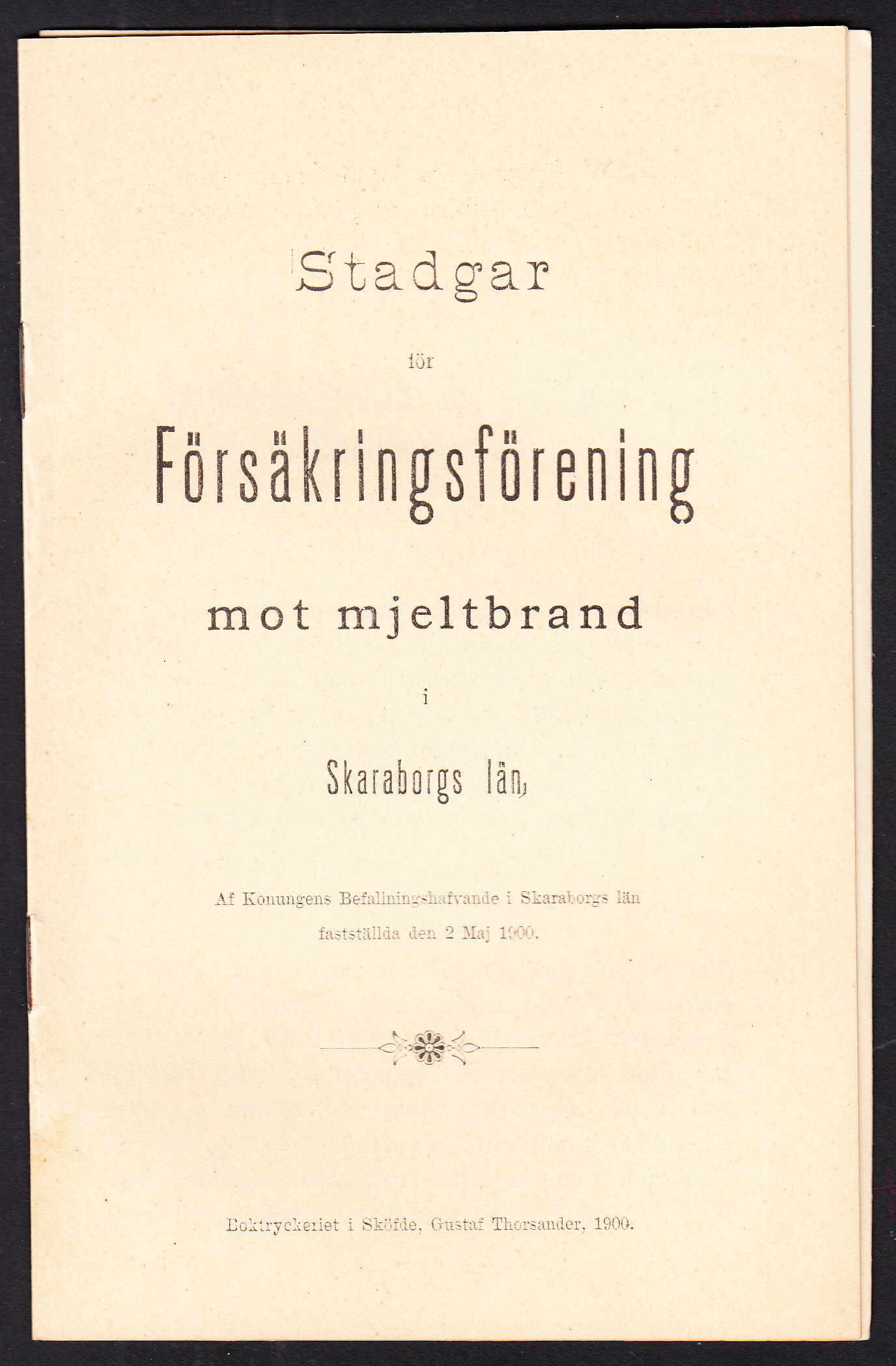 Stadgar för Försäkringsförening mot mjeltbrand i Skaraborgs län. Af konungens befallningshafvande i Skaraborgs län fastställda den 2 maj 1900.