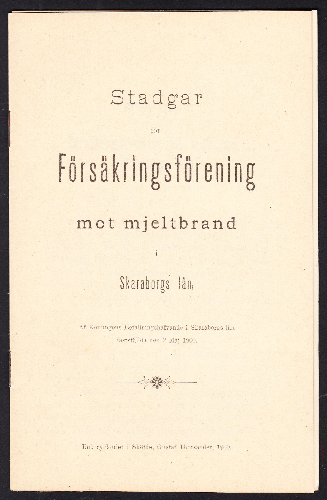 Stadgar för Försäkringsförening mot mjeltbrand i Skaraborgs län. Af konungens befallningshafvande i Skaraborgs län fastställda den 2 maj 1900.