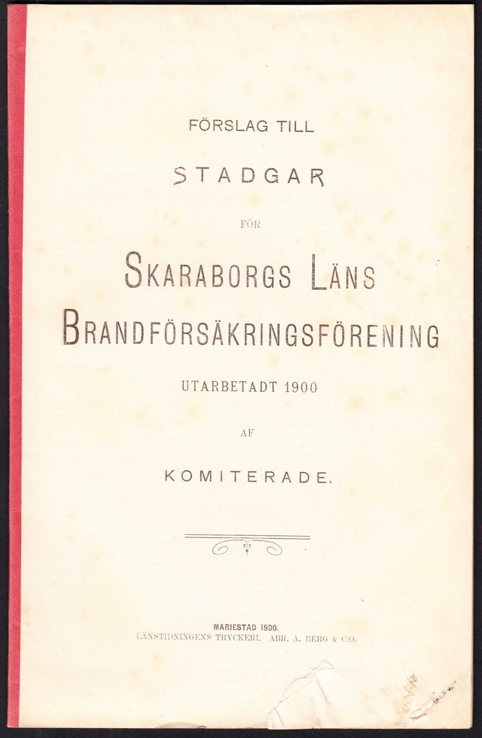 Förslag till stadgar för Skaraborgs läns brandförsäkringsförening utarbetadt 1900 af komiterade.