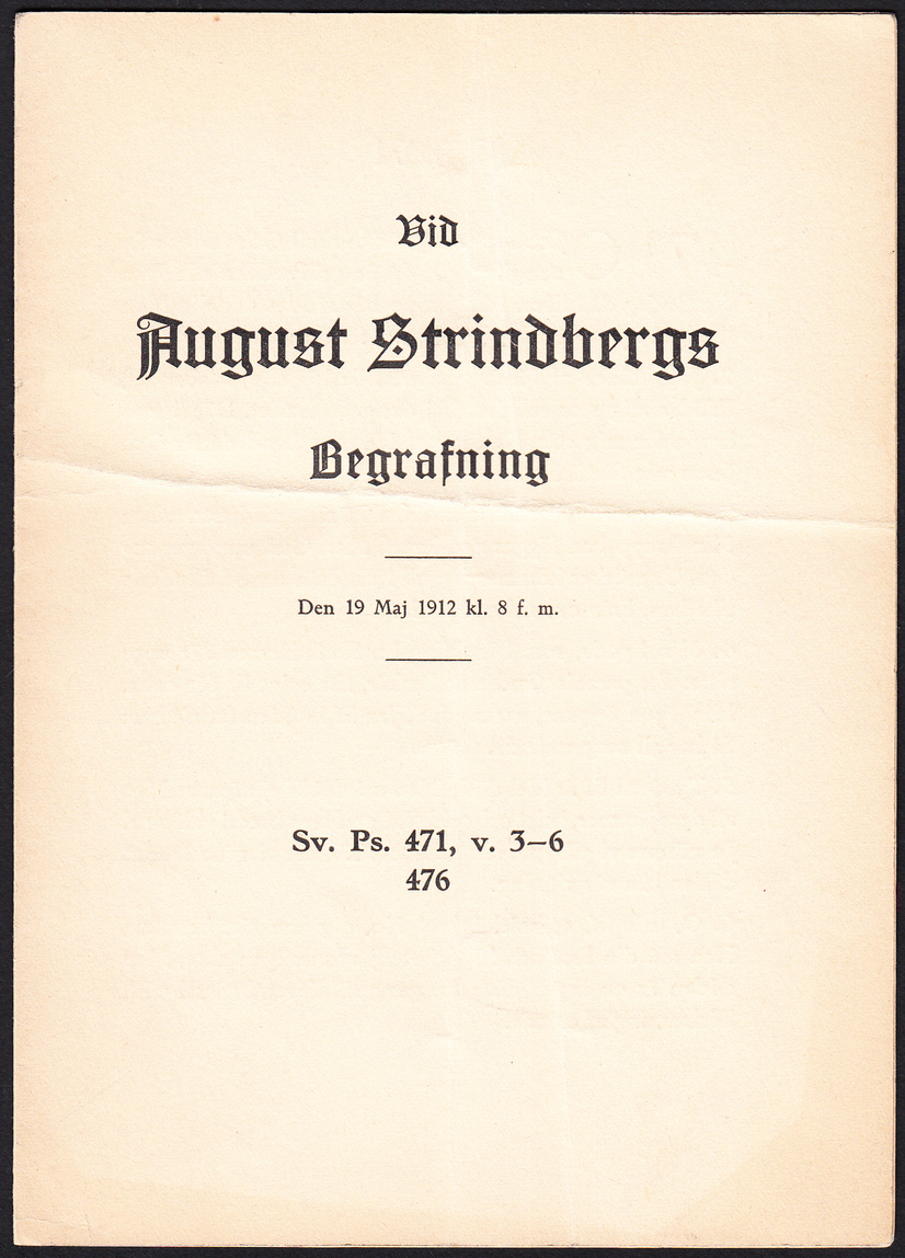 Vid August Strindbergs begrafning. Den 19 maj 1912 kl. 8 f.m. Sv. Ps. 471, v. 3-6 [&] 476.