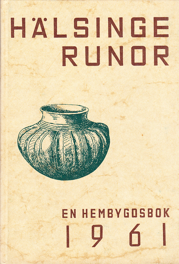 Hälsingerunor. En hembygdsbok 1961. Utgiven av Hälsingekretsen av Gästrike-Hälsinge Hembygdsförbund.