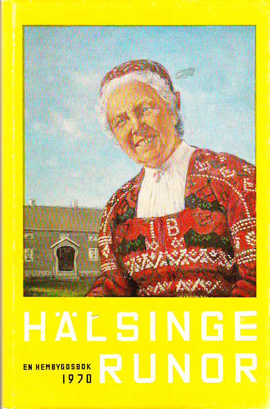 Hälsingerunor. En hembygdsbok 1970. Utgiven av Hälsingekretsen av Gästrike-Hälsinge Hembygdsförbund.