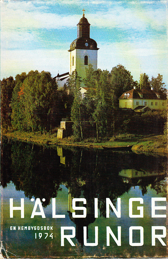 Hälsingerunor. En hembygdsbok 1974. Utgiven av Hälsingekretsen av Gästrike-Hälsinge Hembygdsförbund.