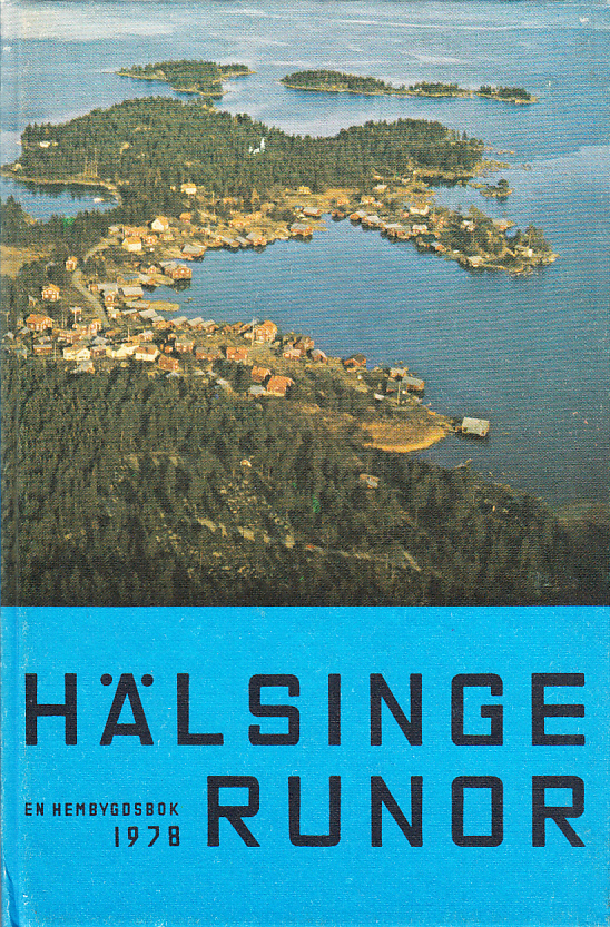 Hälsingerunor. En hembygdsbok 1978. Utgiven av Hälsingekretsen av Gästrike-Hälsinge Hembygdsförbund.