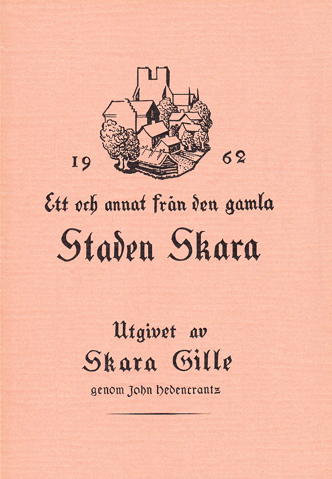Ett och annat från den gamla staden Skara [1962]. Utgivet av Skara Gille genom John Hedencrantz.