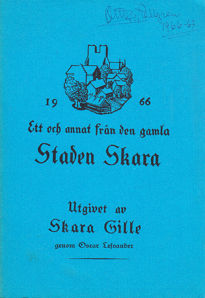 Ett och annat från den gamla staden Skara [1966]. Utgivet av Skara Gille genom Oscar Lefvander.