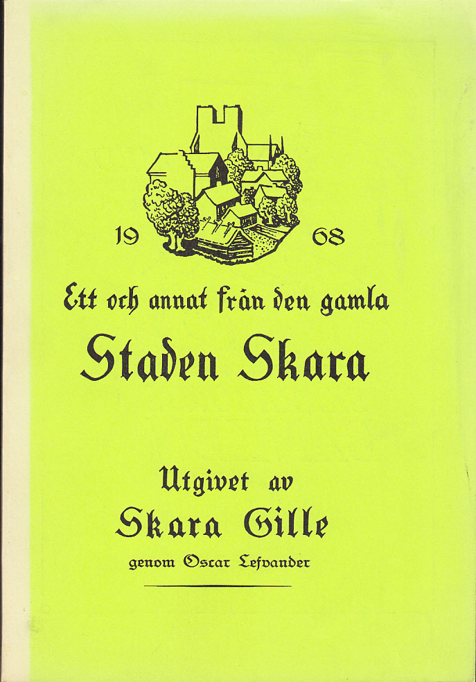 Ett och annat från den gamla staden Skara [1968]. Utgivet av Skara Gille genom Oscar Lefvander.
