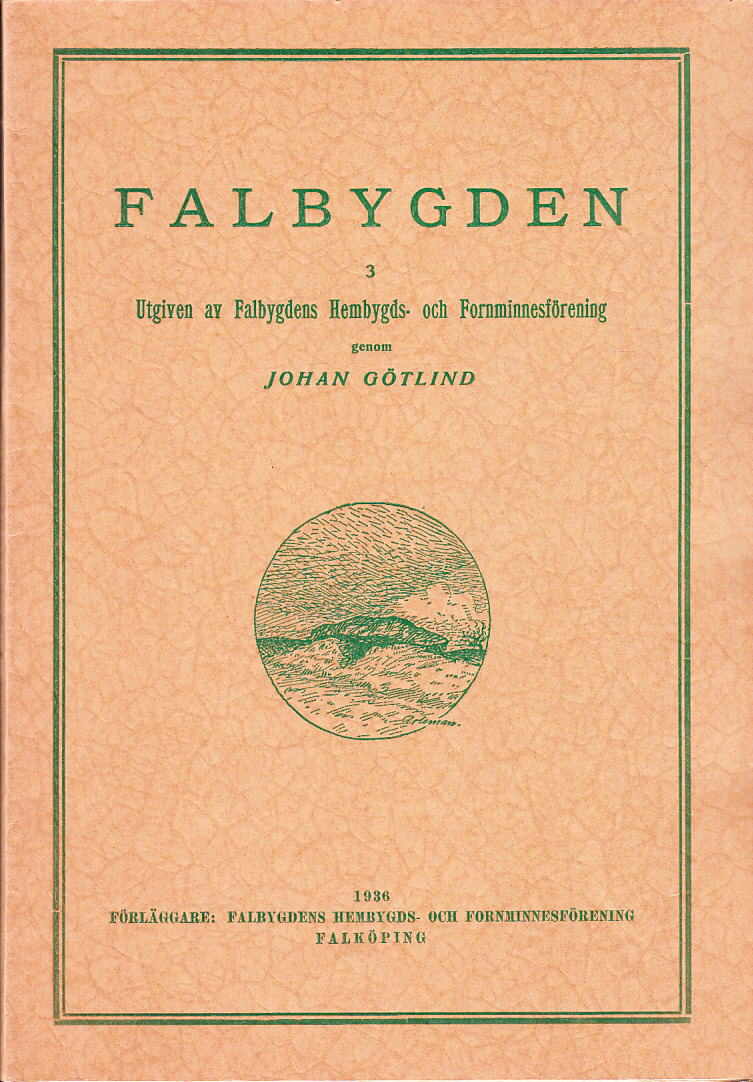 Falbygden 3. Utgiven av Falbygdens hembygds- och fornminnesförening genom Johan Götlind.