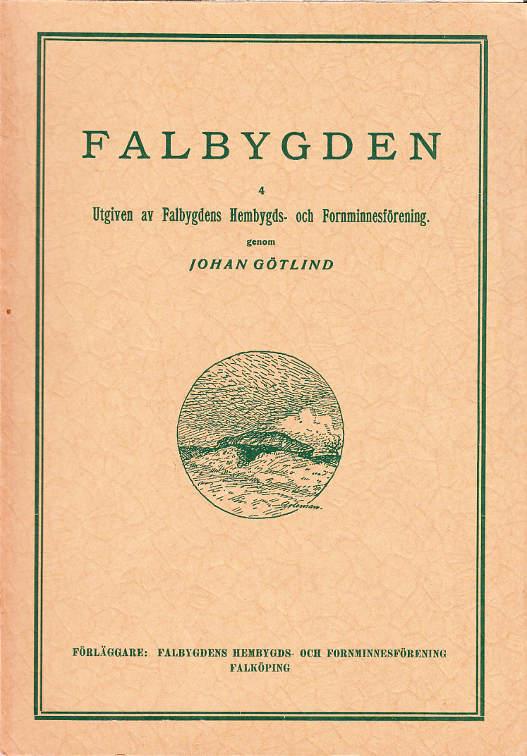 Falbygden 4. Utgiven av Falbygdens hembygds- och fornminnesförening genom Johan Götlind.