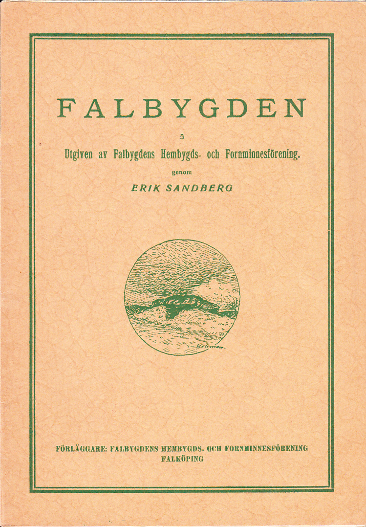 Falbygden 5. Utgiven av Falbygdens hembygds- och fornminnesförening genom Erik Sandberg.