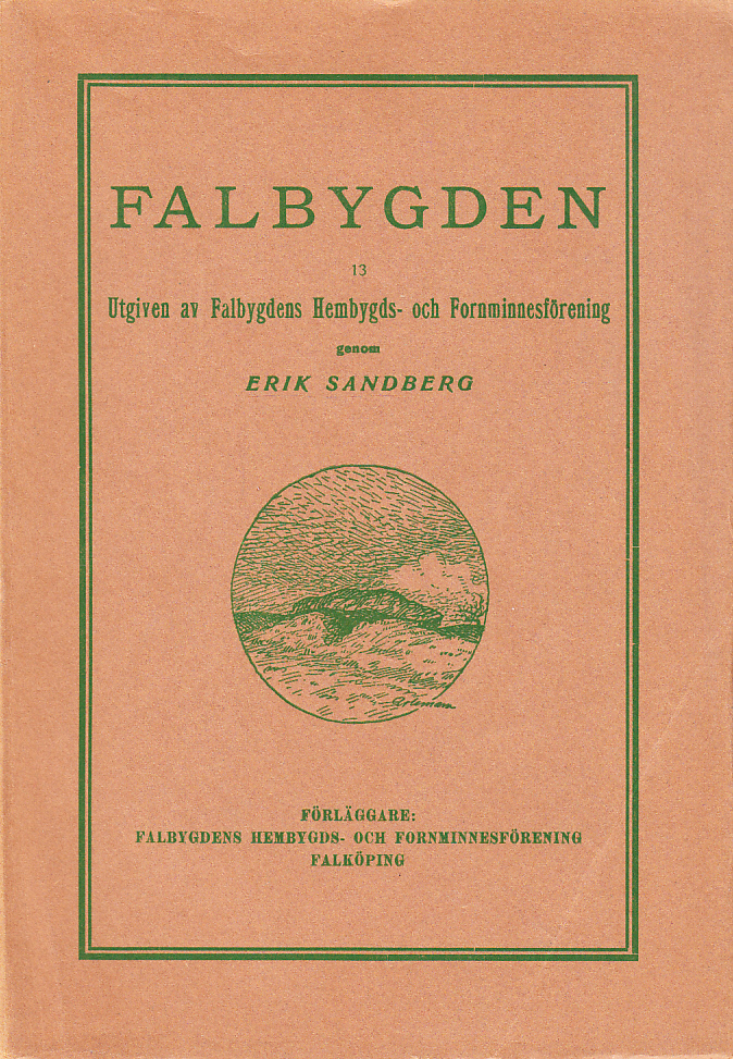 Falbygden 13. Utgiven av Falbygdens hembygds- och fornminnesförening genom Erik Sandberg.