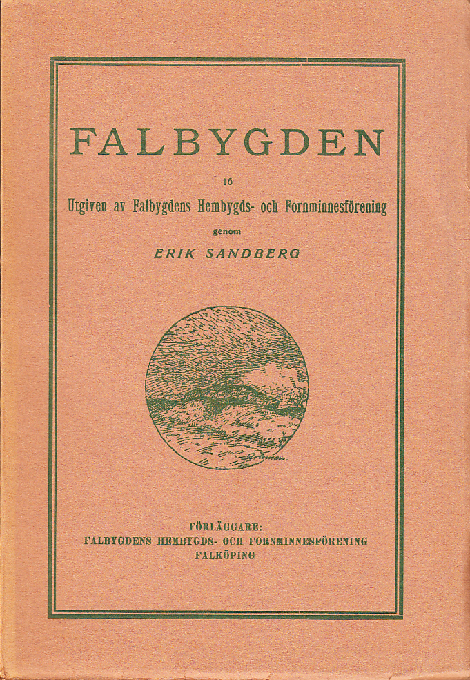Falbygden 16. Utgiven av Falbygdens hembygds- och fornminnesförening genom Erik Sandberg.