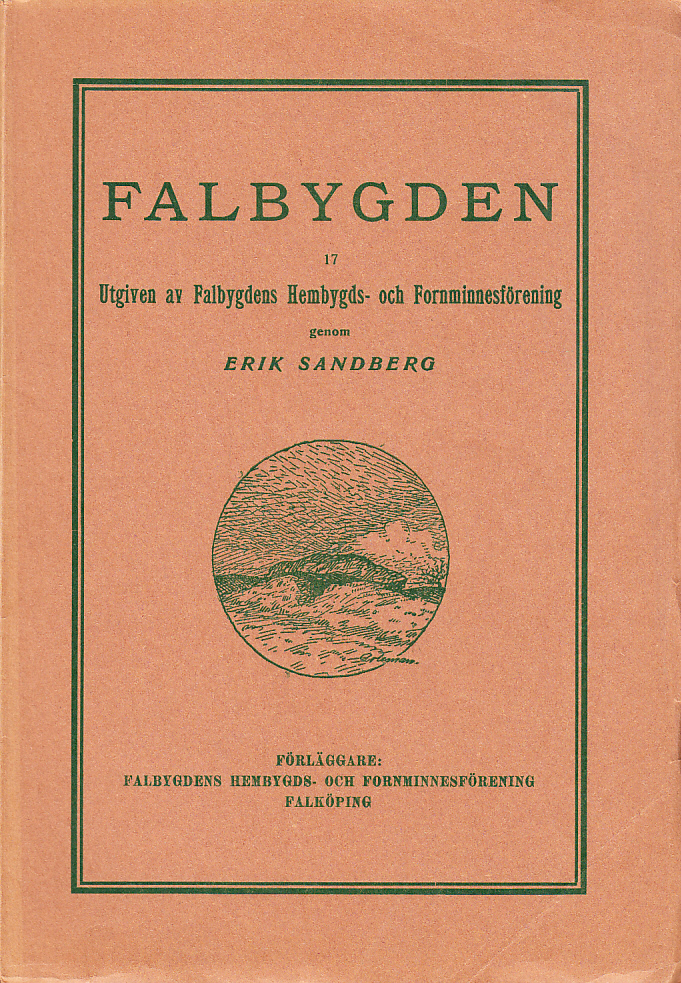 Falbygden 17. Utgiven av Falbygdens hembygds- och fornminnesförening genom Erik Sandberg.