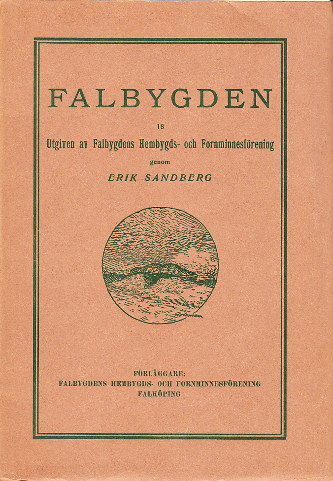 Falbygden 18. Utgiven av Falbygdens hembygds- och fornminnesförening genom Erik Sandberg.