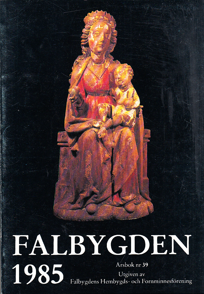 Falbygden 39, 1985. Utgiven av Falbygdens Hembygds- och Fornminnesförening under redaktion av Rolf Green.